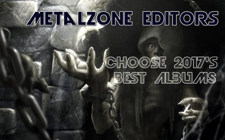 BEST OF 2017: ΟΙ ΛΙΣΤΕΣ ΤΩΝ ΣΥΝΤΑΚΤΩΝ ΤΟΥ METALZONE.GR